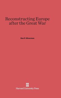 bokomslag Reconstructing Europe After the Great War