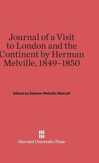 bokomslag Journal of a Visit to London and the Continent by Herman Melville, 1849-1850