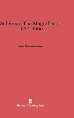 Suleiman the Magnificent, 1520-1566 1