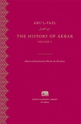Abu'l-Fazl, Wheeler M. Thackston, Wheeler M Thackston - The History of Akbar, Inbunden