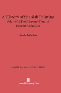 bokomslag A History of Spanish Painting, Volume V, The Hispano-Flemish Style in Andalusia