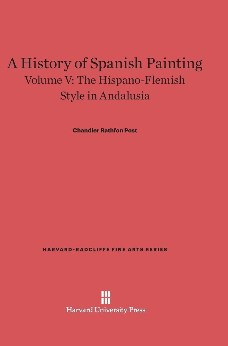 A History of Spanish Painting, Volume V, The Hispano-Flemish Style in Andalusia 1