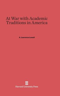 bokomslag At War with Academic Traditions in America