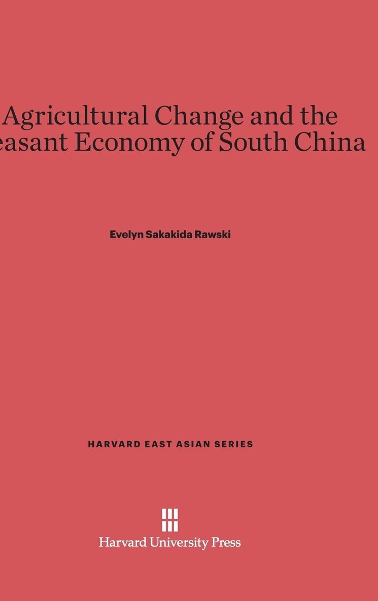 Agricultural Change and the Peasant Economy of South China 1