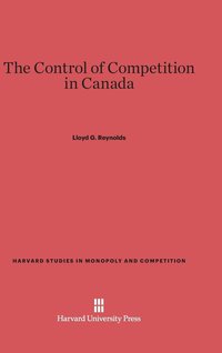 bokomslag The Control of Competition in Canada