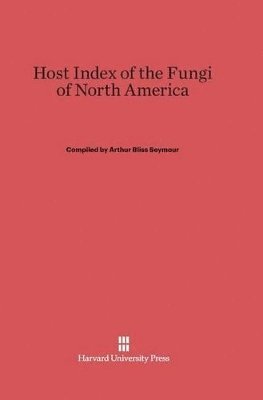 bokomslag Host Index of the Fungi of North America