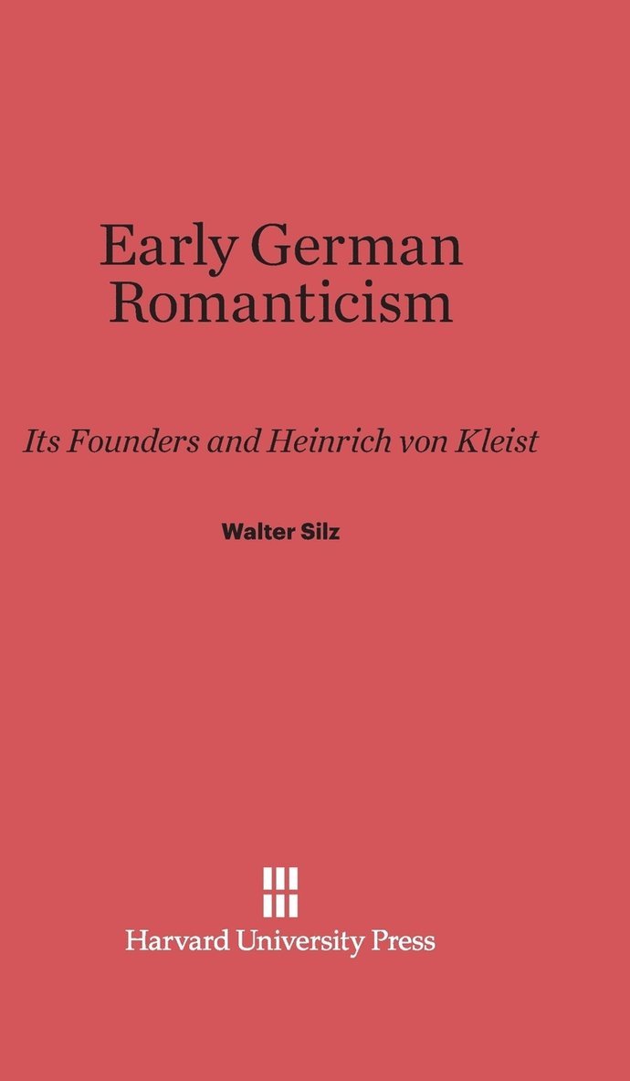 Walter Silz - Early German Romanticism, Inbunden