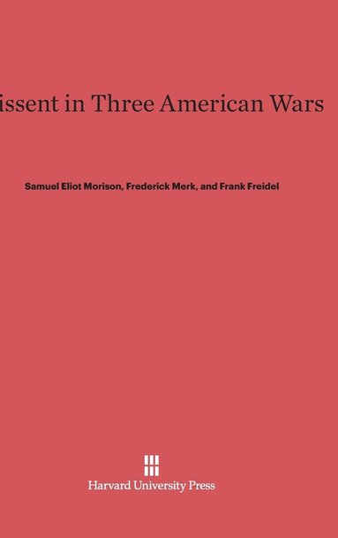 bokomslag Dissent in Three American Wars