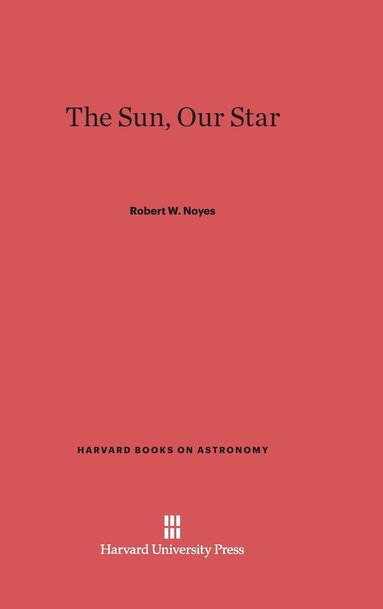 bokomslag The Sun, Our Star