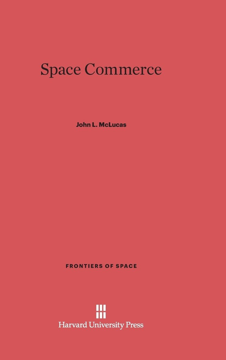 John L. McLucas - Space Commerce, Inbunden