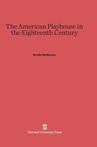 bokomslag The American Playhouse in the Eighteenth Century