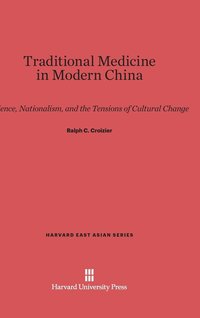 bokomslag Traditional Medicine in Modern China