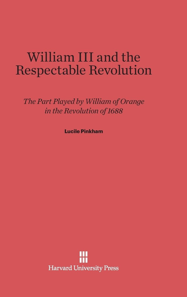 William III and the Respectable Revolution 1