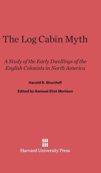 bokomslag The Log Cabin Myth