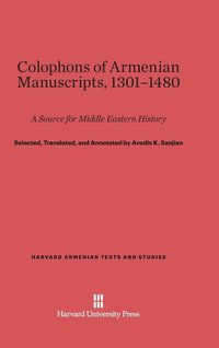 bokomslag Colophons of Armenian Manuscripts, 1301-1480