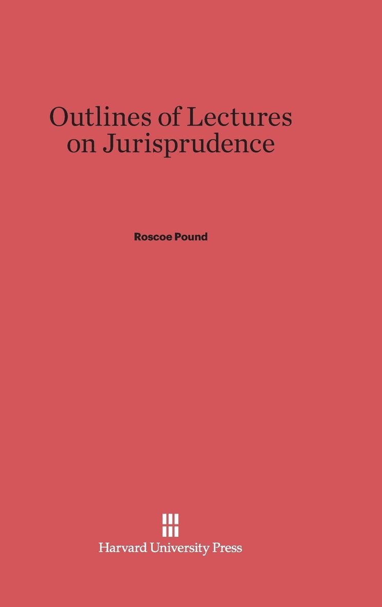 Roscoe Pound - Outlines of Lectures on Jurisprudence, Inbunden