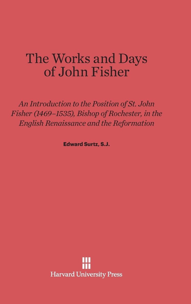 The Works and Days of John Fisher 1