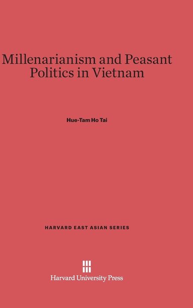 Hue-Tam Ho Tai - Millenarianism and Peasant Politics in Vietnam, Inbunden