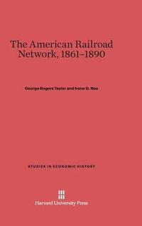 bokomslag The American Railroad Network, 1861-1890
