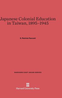 bokomslag Japanese Colonial Education in Taiwan, 1895-1945