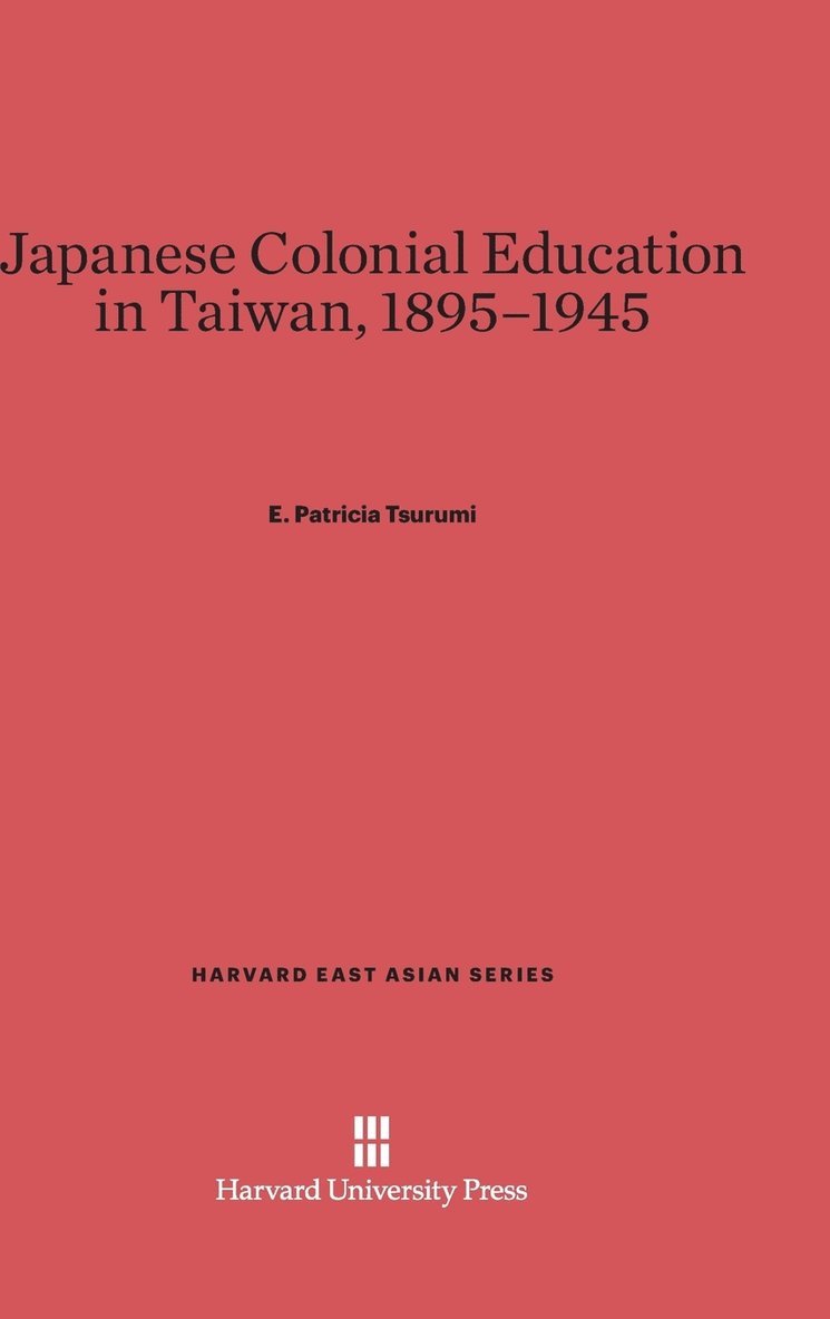 Japanese Colonial Education in Taiwan, 1895-1945 1