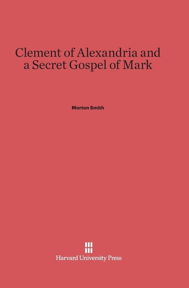 bokomslag Clement of Alexandria and a Secret Gospel of Mark