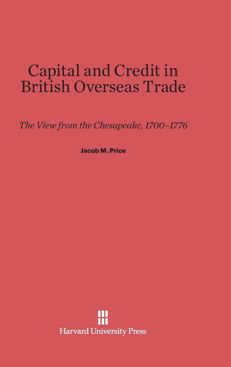 Capital and Credit in British Overseas Trade 1