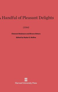 bokomslag A Handful of Pleasant Delights (1584) by Clement Robinson and Divers Others