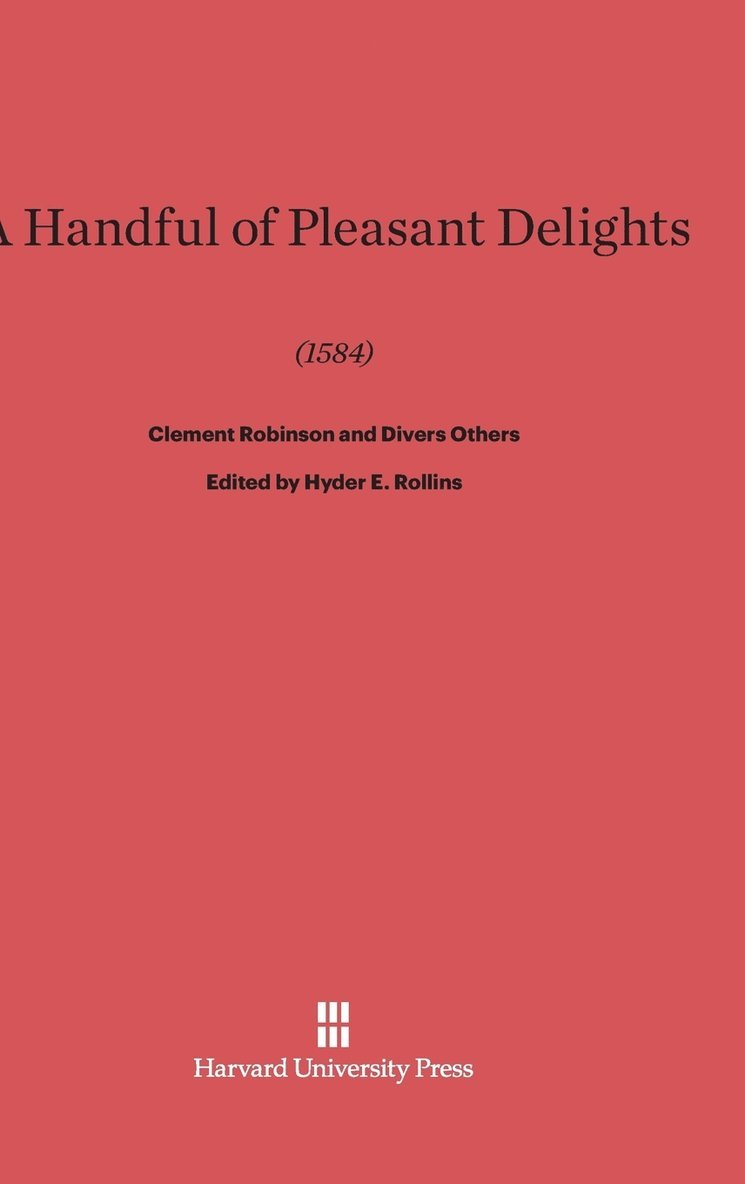 A Handful of Pleasant Delights (1584) by Clement Robinson and Divers Others 1