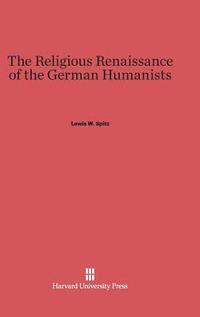 bokomslag The Religious Renaissance of the German Humanists