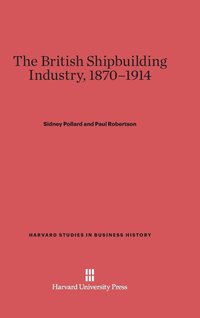 bokomslag The British Shipbuilding Industry, 1870-1914