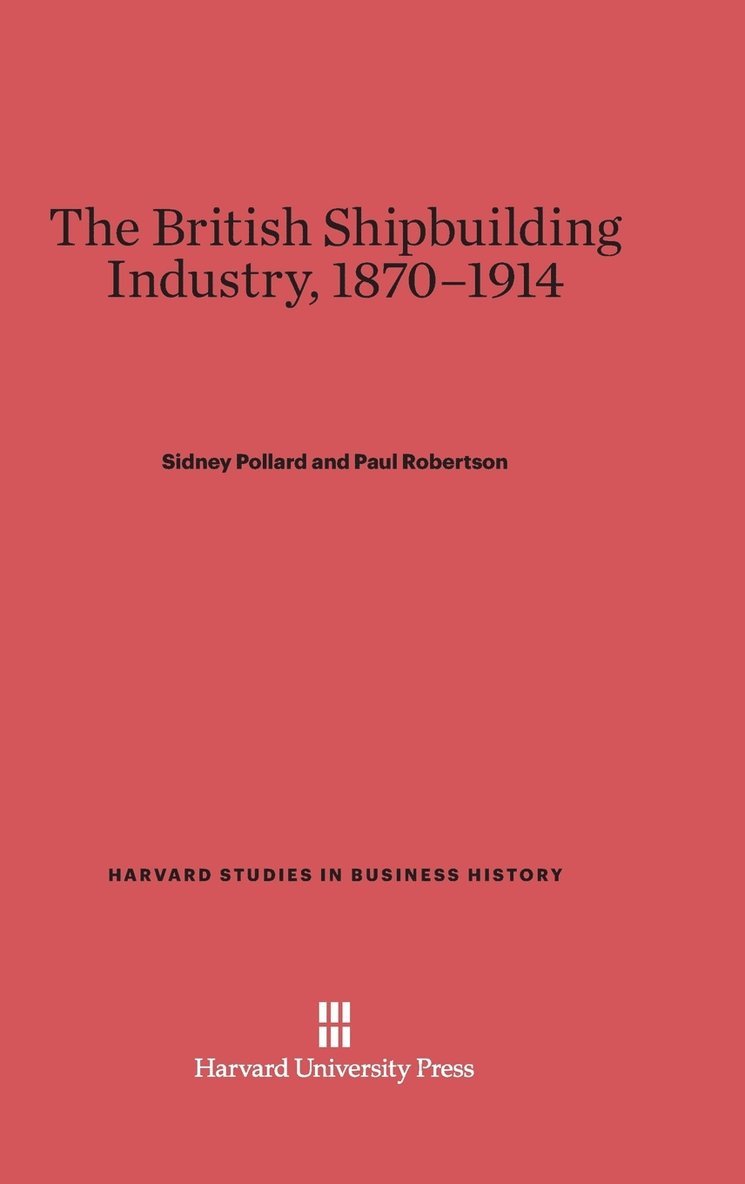 The British Shipbuilding Industry, 1870-1914 1