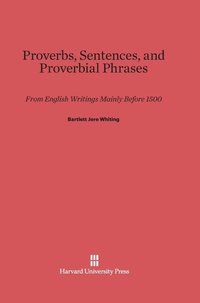 bokomslag Proverbs, Sentences, and Proverbial Phrases from English Writings Mainly Before 1500