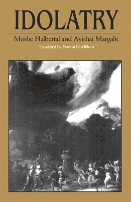 Moshe Halbertal, Avishai Margalit - Idolatry, Häftad