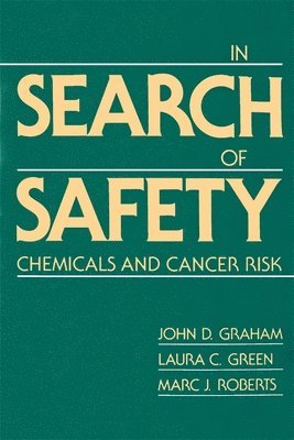 John D. Graham, Laura C. Green, Marc J. Roberts - In Search of Safety, Häftad