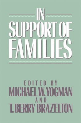 Michael W. Yogman, T. Berry Brazelton - In Support of Families, Inbunden