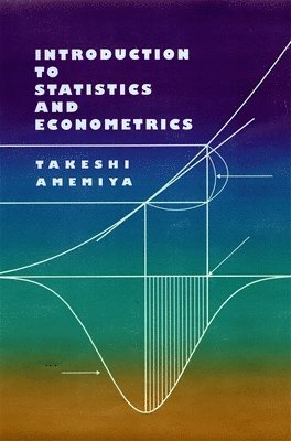Takeshi Amemiya - Introduction to Statistics and Econometrics, Inbunden