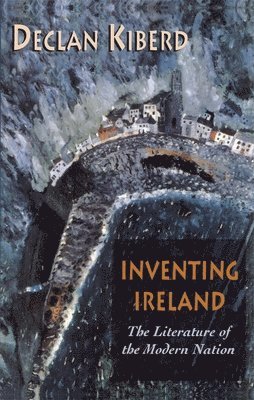 Inventing Ireland: The Literature of the Modern Nation