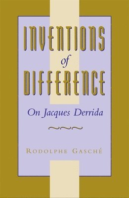 Rodolphe Gasché - Inventions of Difference, Häftad
