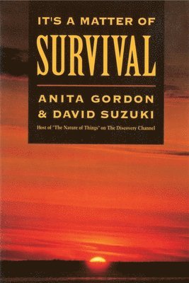 Anita Gordon, David Suzuki - It's a Matter of Survival, Häftad