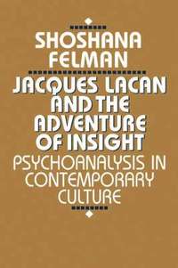bokomslag Jacques Lacan and the Adventure of Insight