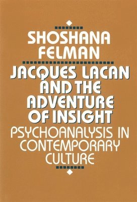 Jacques Lacan and the Adventure of Insight 1