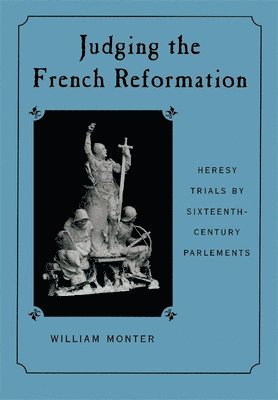 bokomslag Judging the French Reformation