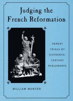 Judging the French Reformation 1