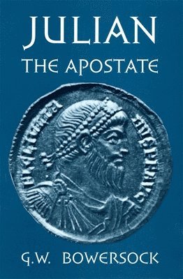 G. W. Bowersock - Julian the Apostate, Häftad