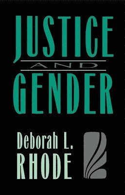 Deborah L. Rhode - Justice and Gender, Häftad