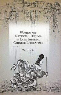 bokomslag Women and National Trauma in Late Imperial Chinese Literature