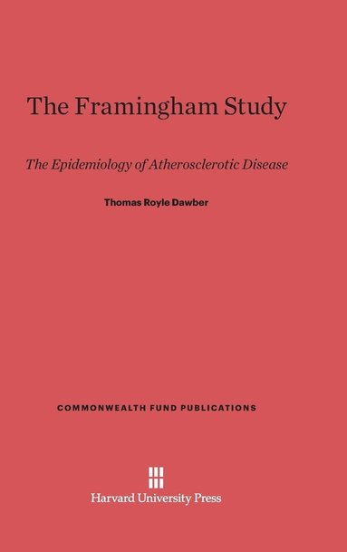 Thomas Royle Dawber - The Framingham Study, Inbunden