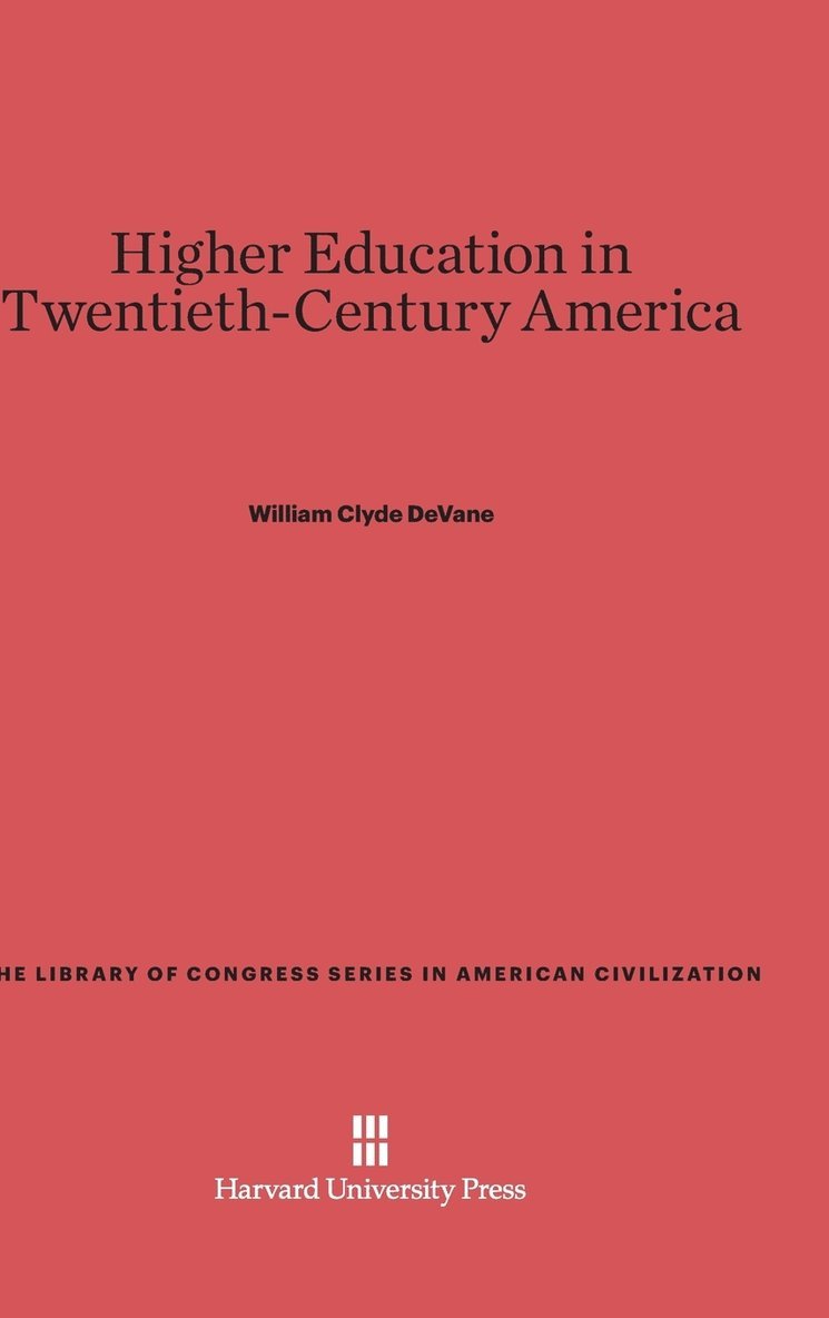 Higher Education in Twentieth-Century America 1