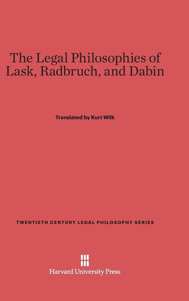 bokomslag The Legal Philosophies of Lask, Radbruch, and Dabin